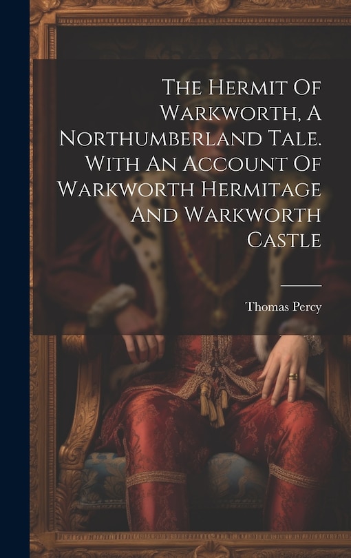 Couverture_The Hermit Of Warkworth, A Northumberland Tale. With An Account Of Warkworth Hermitage And Warkworth Castle