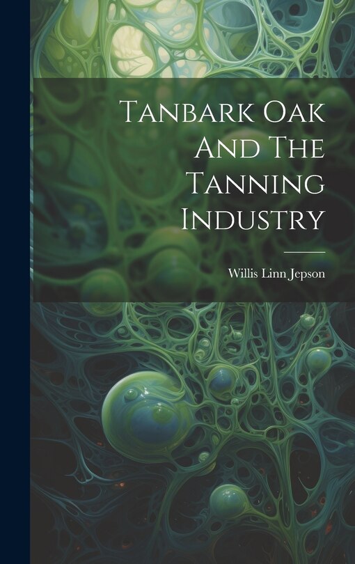 Front cover_Tanbark Oak And The Tanning Industry