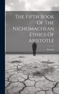Couverture_The Fifth Book Of The Nichomachean Ethics Of Aristotle