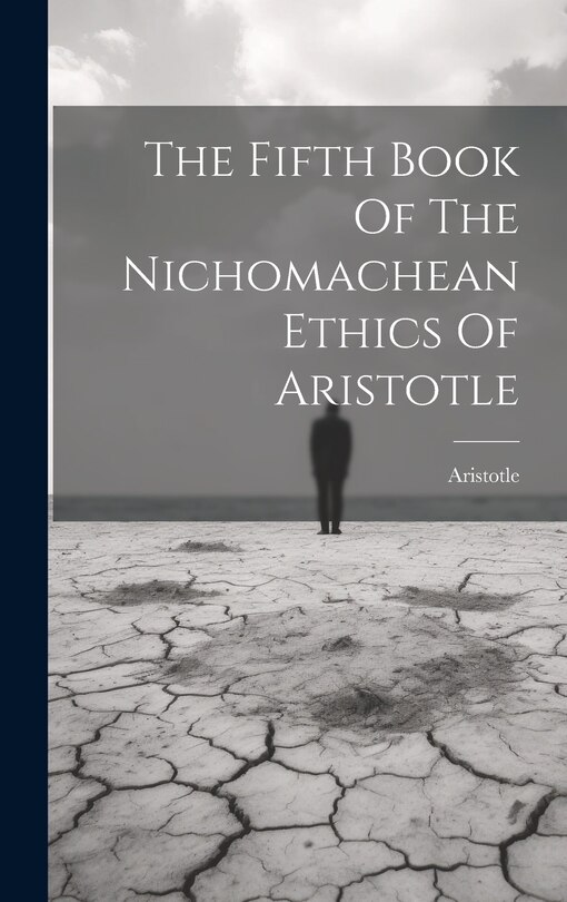 Couverture_The Fifth Book Of The Nichomachean Ethics Of Aristotle