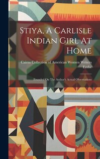 Front cover_Stiya, A Carlisle Indian Girl At Home