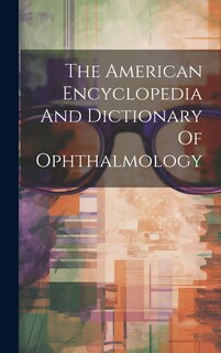 Front cover_The American Encyclopedia And Dictionary Of Ophthalmology