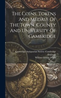 Front cover_The Coins, Tokens And Medals Of The Town, County And University Of Cambridge