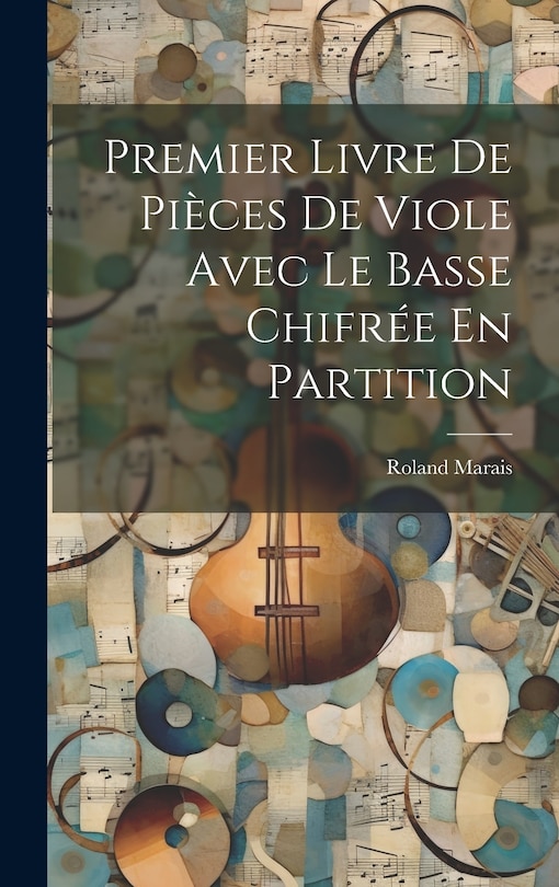 Front cover_Premier Livre De Pièces De Viole Avec Le Basse Chifrée En Partition