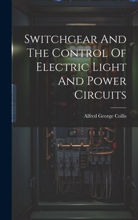 Couverture_Switchgear And The Control Of Electric Light And Power Circuits