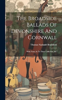 Couverture_The Broadside Ballads Of Devonshire And Cornwall