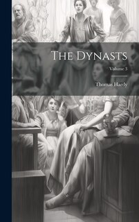 Couverture_The Dynasts; Volume 3
