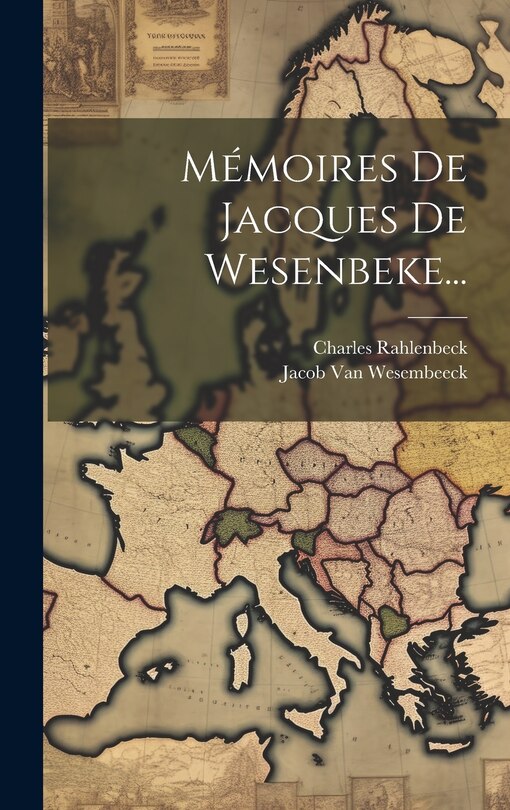 Front cover_Mémoires De Jacques De Wesenbeke...
