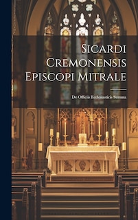 Couverture_Sicardi Cremonensis Episcopi Mitrale
