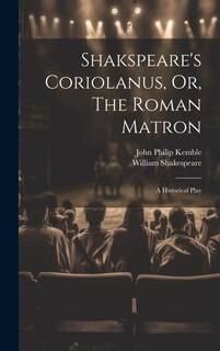Front cover_Shakspeare's Coriolanus, Or, The Roman Matron