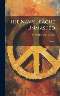 Front cover_The Navy League Unmasked
