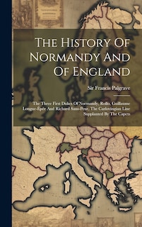 Front cover_The History Of Normandy And Of England