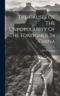 Couverture_The Causes Of The Unpopularity Of The Foreigner In China