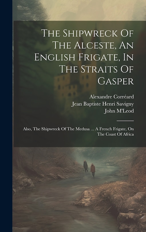 Couverture_The Shipwreck Of The Alceste, An English Frigate, In The Straits Of Gasper