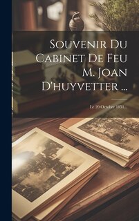 Front cover_Souvenir Du Cabinet De Feu M. Joan D'huyvetter ...