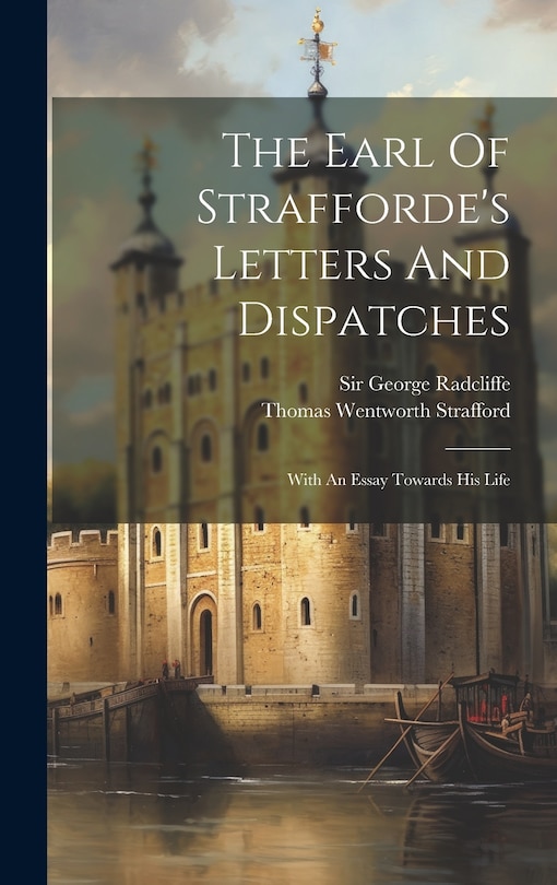 Couverture_The Earl Of Strafforde's Letters And Dispatches