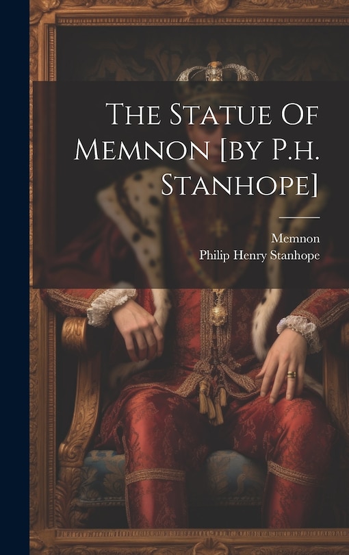 Front cover_The Statue Of Memnon [by P.h. Stanhope]