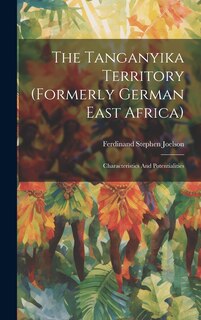 Front cover_The Tanganyika Territory (formerly German East Africa)