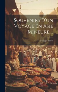 Front cover_Souvenirs D'un Voyage En Asie Mineure ...