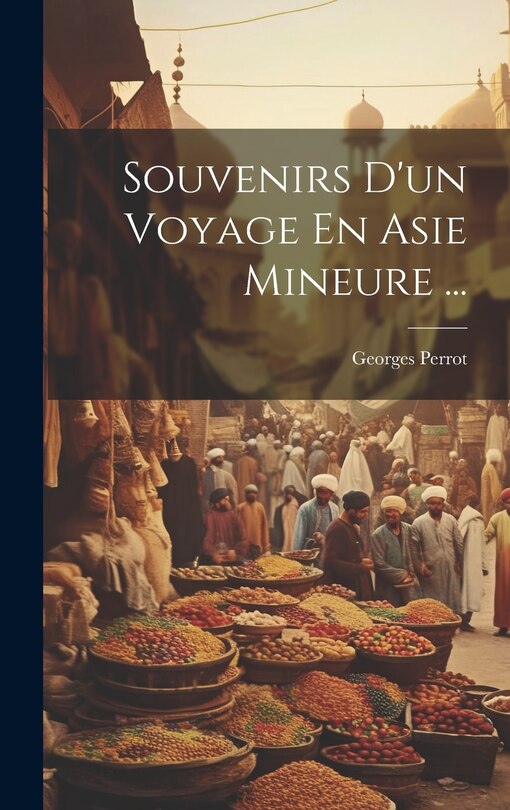 Front cover_Souvenirs D'un Voyage En Asie Mineure ...
