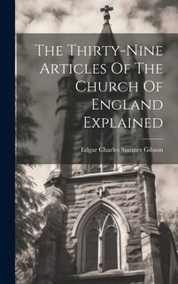 Front cover_The Thirty-nine Articles Of The Church Of England Explained