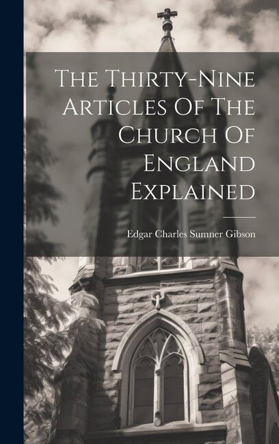 Front cover_The Thirty-nine Articles Of The Church Of England Explained
