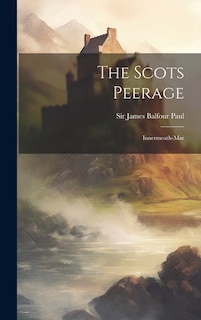 The Scots Peerage: Innermeath-mar