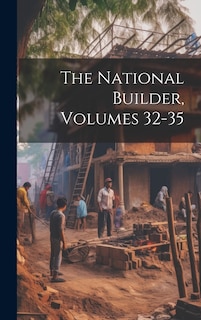 Front cover_The National Builder, Volumes 32-35