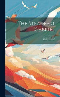 Front cover_The Steadfast Gabriel