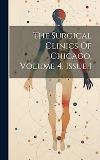 Couverture_The Surgical Clinics Of Chicago, Volume 4, Issue 1