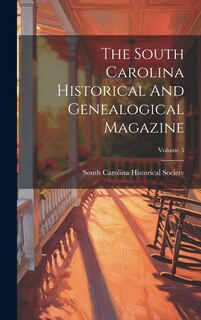 Front cover_The South Carolina Historical And Genealogical Magazine; Volume 5