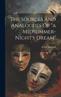 Front cover_The Sources And Analogues Of a Midsummer-night's Dream