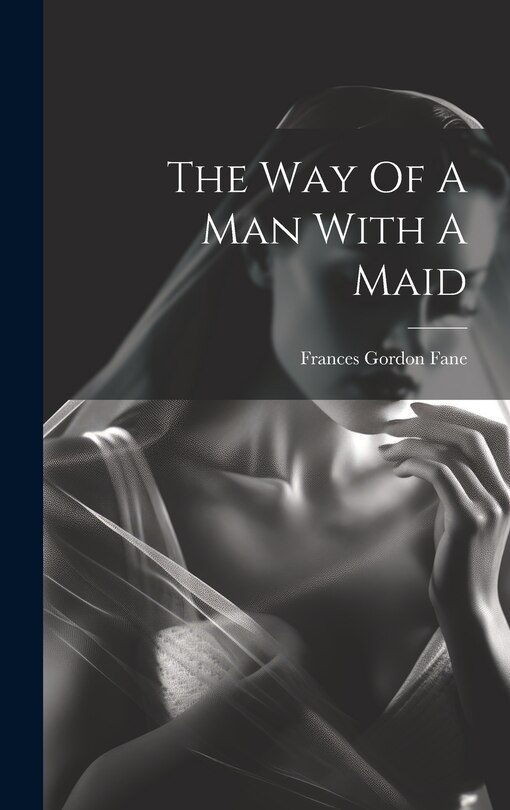 Front cover_The Way Of A Man With A Maid
