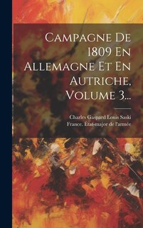 Front cover_Campagne De 1809 En Allemagne Et En Autriche, Volume 3...