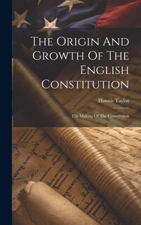 Front cover_The Origin And Growth Of The English Constitution