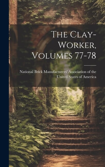 Front cover_The Clay-worker, Volumes 77-78