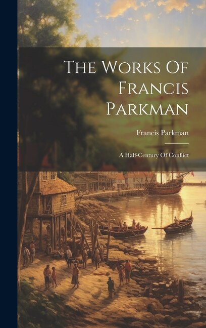 Couverture_The Works Of Francis Parkman