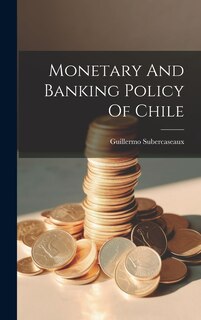 Couverture_Monetary And Banking Policy Of Chile