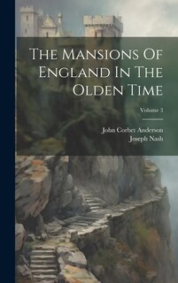 Front cover_The Mansions Of England In The Olden Time; Volume 3