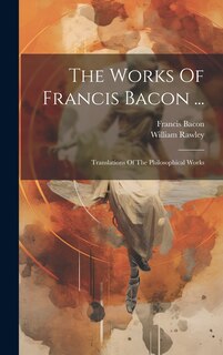 Couverture_The Works Of Francis Bacon ...