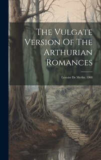 Front cover_The Vulgate Version Of The Arthurian Romances