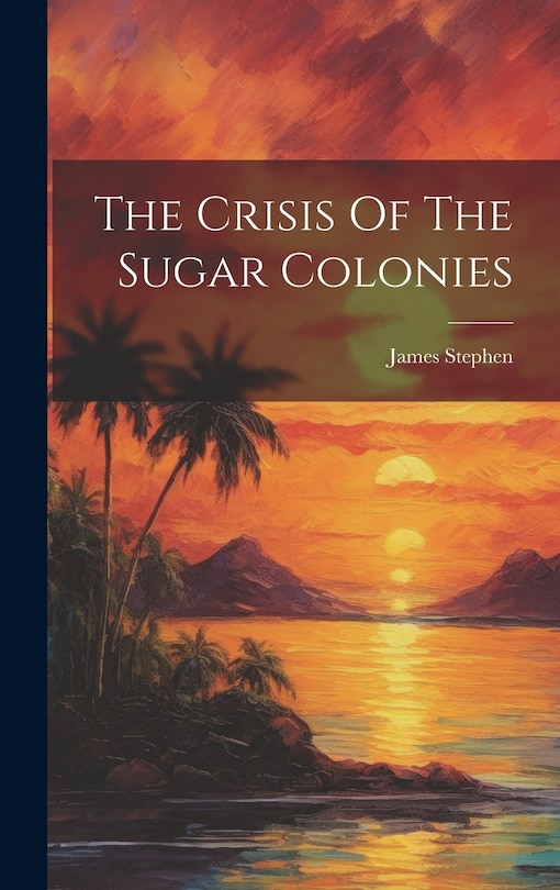 Couverture_The Crisis Of The Sugar Colonies