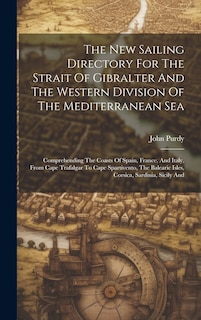Front cover_The New Sailing Directory For The Strait Of Gibralter And The Western Division Of The Mediterranean Sea