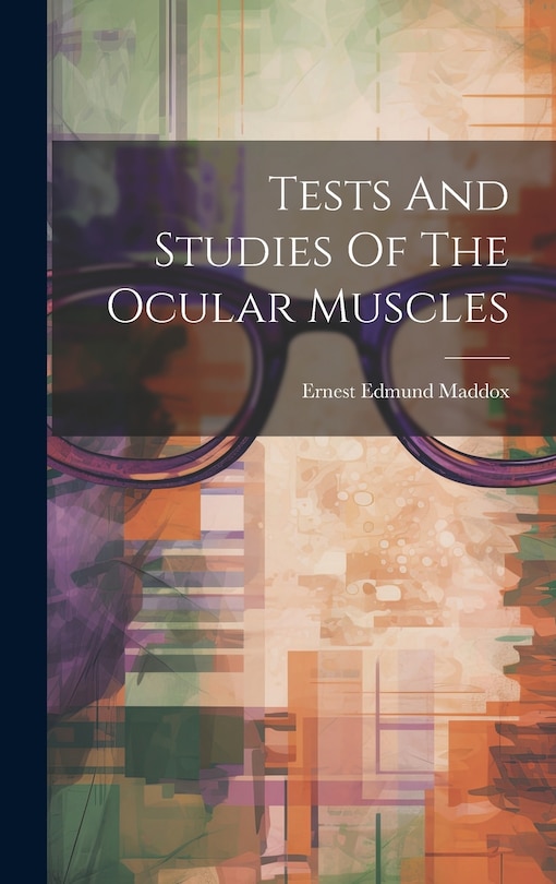 Front cover_Tests And Studies Of The Ocular Muscles