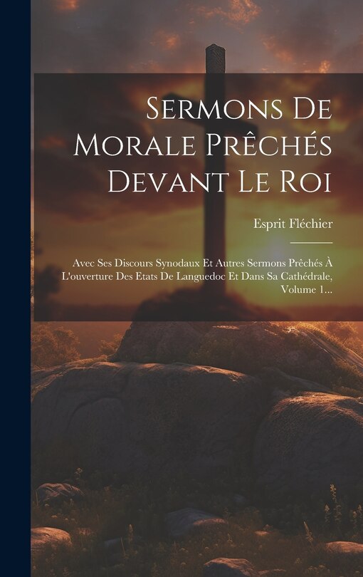 Front cover_Sermons De Morale Prêchés Devant Le Roi