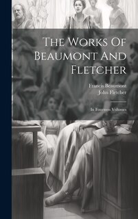 Front cover_The Works Of Beaumont And Fletcher
