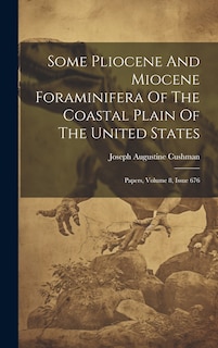 Front cover_Some Pliocene And Miocene Foraminifera Of The Coastal Plain Of The United States