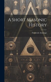 Couverture_A Short Masonic History