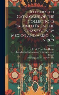 Front cover_Illustrated Catalogue of the Collections Obtained From the Indians of New Mexico and Arizona in 1879