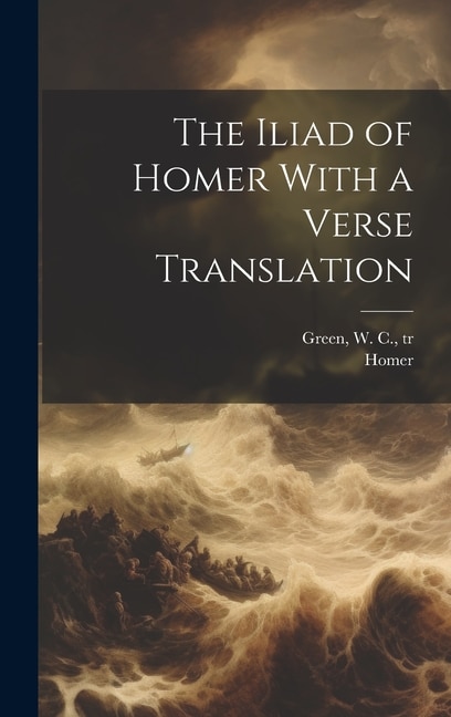 Front cover_The Iliad of Homer With a Verse Translation